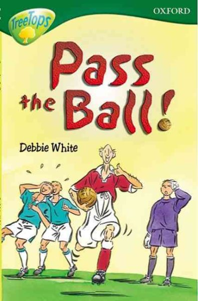 Oxford Reading Tree: Stage 12:TreeTops More Stories A: Pass the Ball! cover