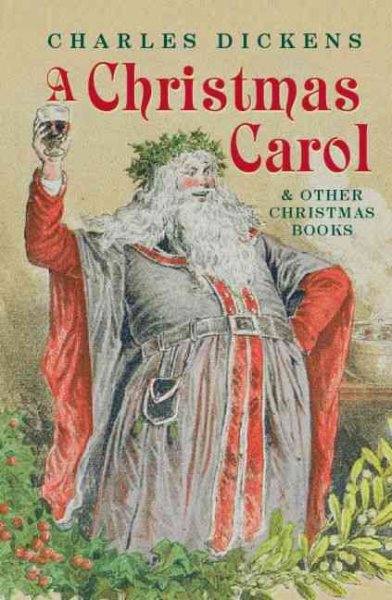 A Christmas Carol and Other Christmas Books (Oxford World's Classics Hardbacks)