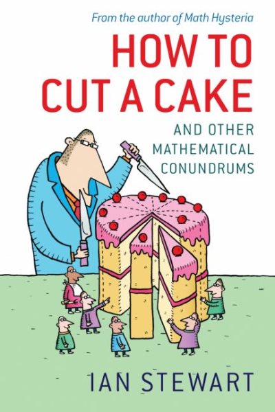 How to Cut a Cake: And Other Mathematical Conundrums cover
