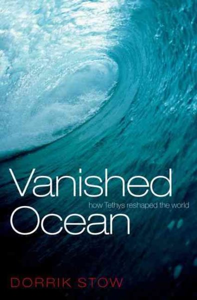Vanished Ocean: How Tethys Reshaped the World cover