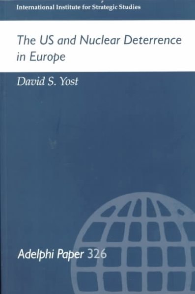 The US and Nuclear Deterrence in Europe (Adelphi series) cover