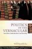 Politics in the Vernacular: Nationalism, Multiculturalism, and Citizenship cover