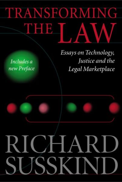 Transforming the Law: Essays on Technology, Justice, and the Legal Marketplace cover