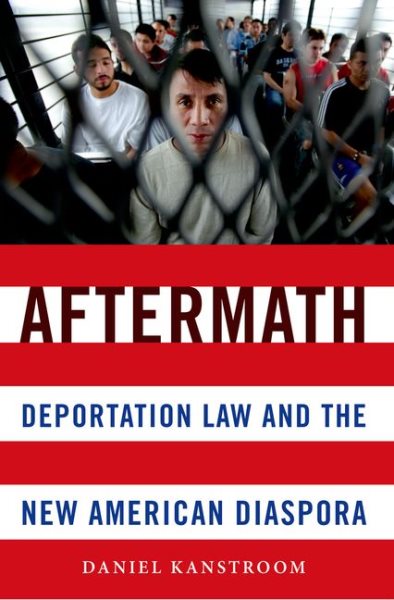 Aftermath: Deportation Law and the New American Diaspora cover
