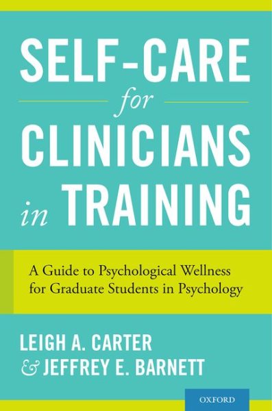 Self-Care for Clinicians in Training: A Guide to Psychological Wellness for Graduate Students in Psychology cover