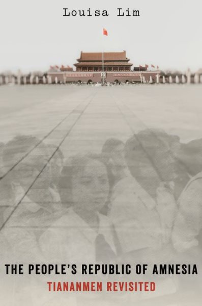 The People's Republic of Amnesia: Tiananmen Revisited cover