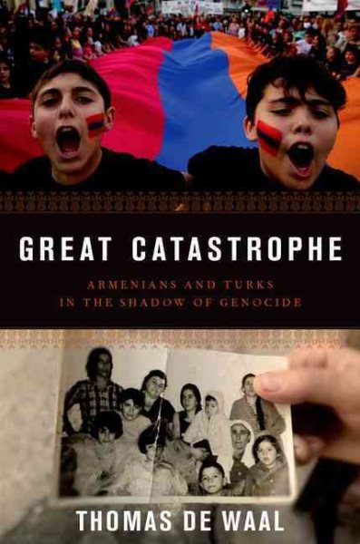 Great Catastrophe: Armenians and Turks in the Shadow of Genocide cover