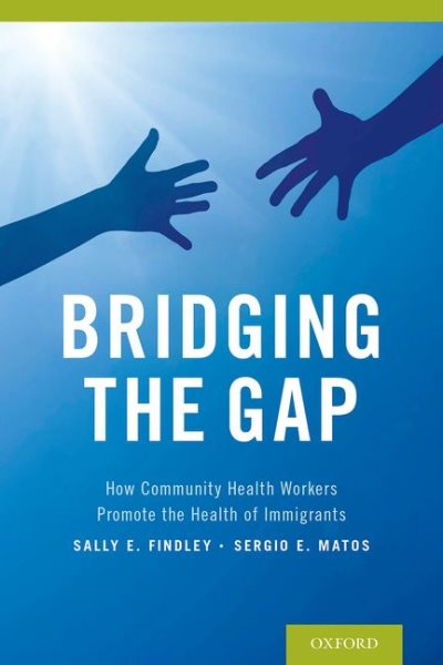 Bridging the Gap: How Community Health Workers Promote the Health of Immigrants cover