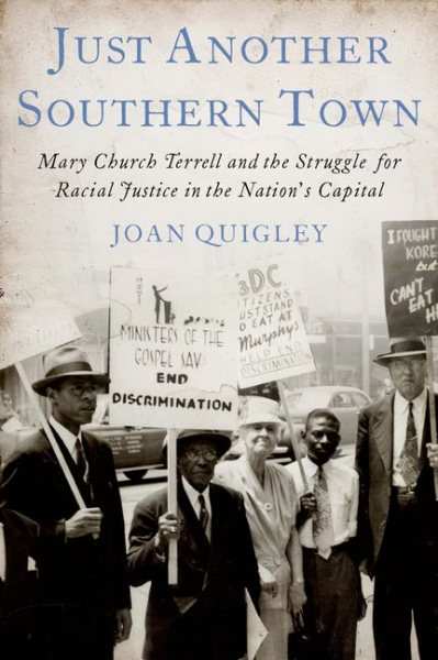 Just Another Southern Town: Mary Church Terrell and the Struggle for Racial Justice in the Nation's Capital cover