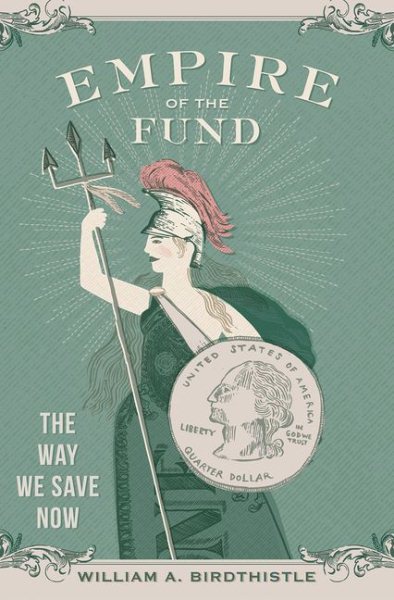 Empire of the Fund: The Way We Save Now cover