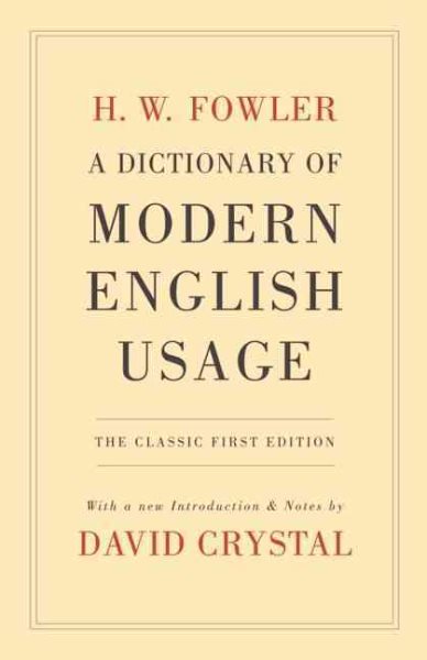 A Dictionary of Modern English Usage: The Classic First Edition cover
