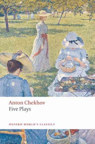 Five Plays: Ivanov, The Seagull, Uncle Vanya, Three Sisters, and The Cherry Orchard (Oxford World's Classics) cover
