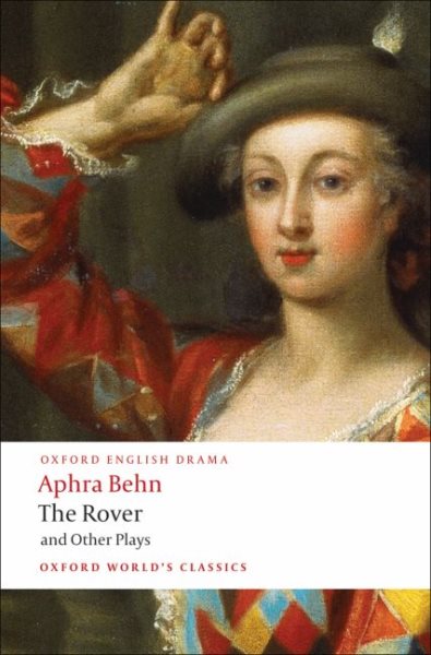 The Rover and Other Plays (Oxford World's Classics)