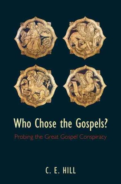 Who Chose the Gospels?: Probing the Great Gospel Conspiracy cover