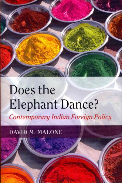 Does the Elephant Dance : Contemporary Indian Foreign Policy cover
