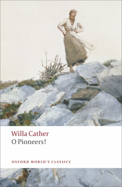 O Pioneers! (Oxford World's Classics)