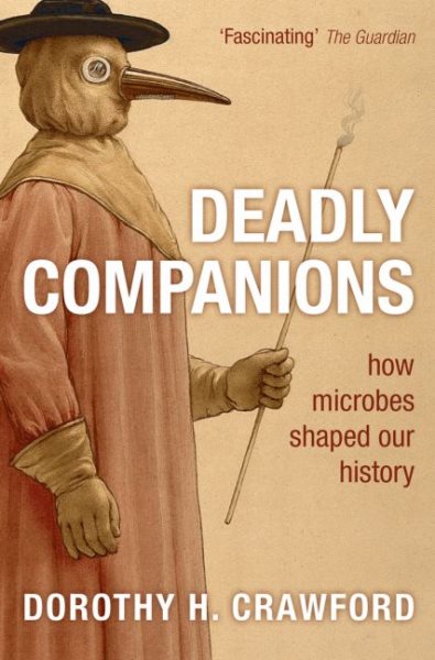 Deadly Companions: How Microbes Shaped Our History cover