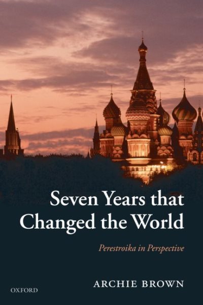 Seven Years that Changed the World: Perestroika in Perspective cover