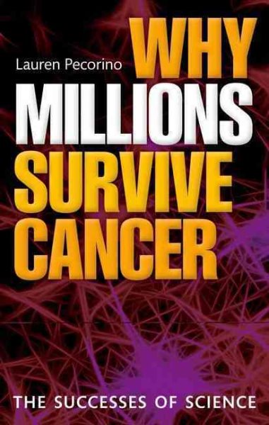 Why Millions Survive Cancer: The Successes of Science cover