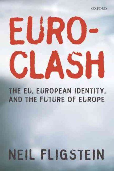 Euroclash: The EU, European Identity, and the Future of Europe cover