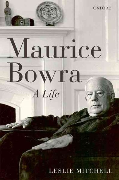 Maurice Bowra: A Life cover