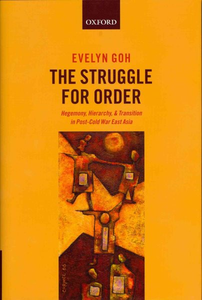 The Struggle for Order: Hegemony, Hierarchy, and Transition in Post-Cold War East Asia cover