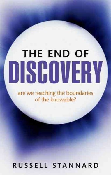 The End of Discovery: Are We Approaching the Boundaries of the Knowable? cover