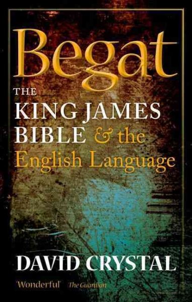 Begat: The King James Bible and the English Language cover