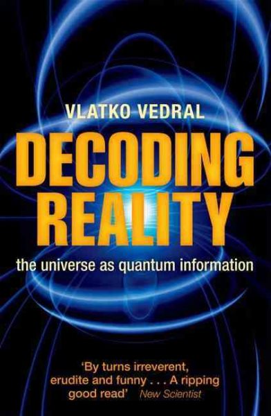 Decoding Reality: The Universe as Quantum Information cover