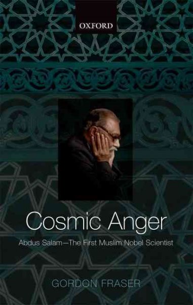 Cosmic Anger: Abdus Salam - The First Muslim Nobel Scientist cover
