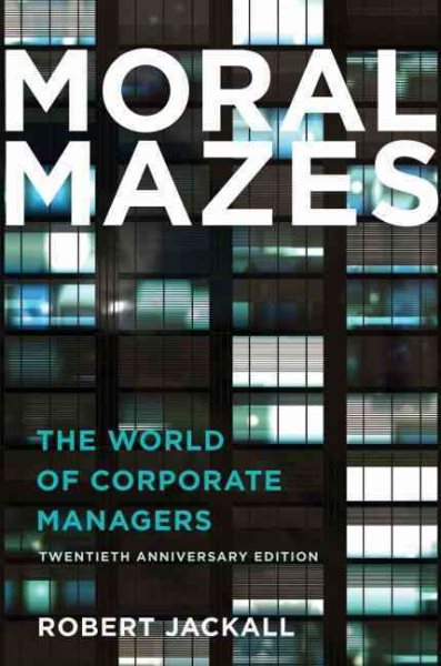 Moral Mazes: The World of Corporate Managers cover