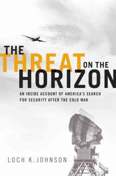 The Threat on the Horizon: An Inside Account of America's Search for Security after the Cold War cover