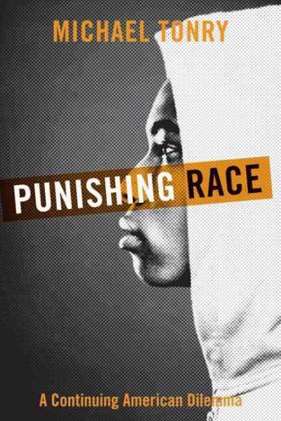 Punishing Race: A Continuing American Dilemma (Studies in Crime and Public Policy) cover