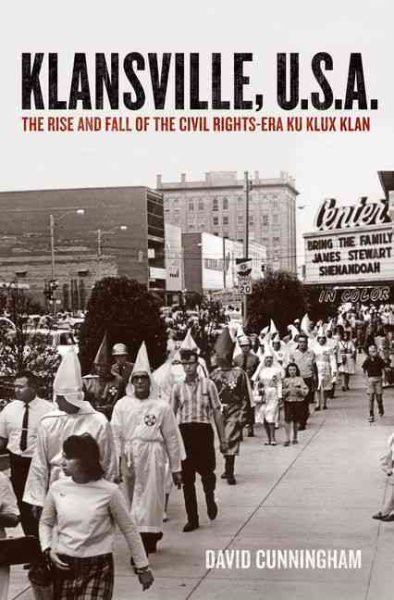 Klansville, U.S.A.: The Rise and Fall of the Civil Rights-Era Ku Klux Klan cover