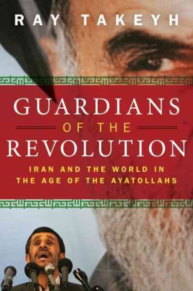 Guardians of the Revolution: Iran and the World in the Age of the Ayatollahs cover