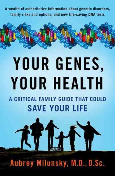 Your Genes, Your Health: A Critical Family Guide That Could Save Your Life cover