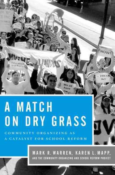 A Match on Dry Grass: Community Organizing as a Catalyst for School Reform cover