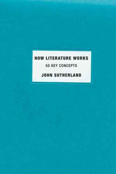 How Literature Works: 50 Key Concepts cover
