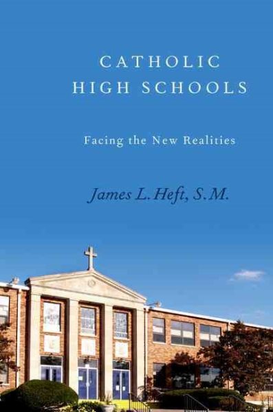 Catholic High Schools: Facing the New Realities cover