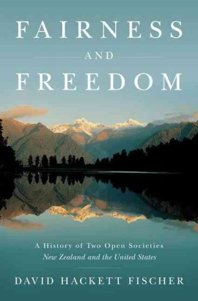 Fairness and Freedom: A History of Two Open Societies: New Zealand and the United States cover