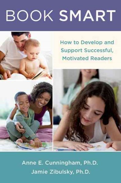 Book Smart: How To Develop And Support Successful, Motivated Readers cover
