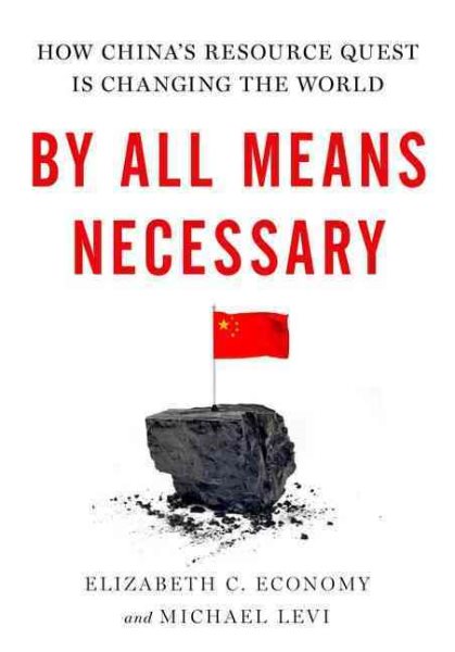 By All Means Necessary: How China's Resource Quest is Changing the World cover