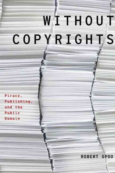 Without Copyrights: Piracy, Publishing, and the Public Domain (Modernist Literature and Culture) cover
