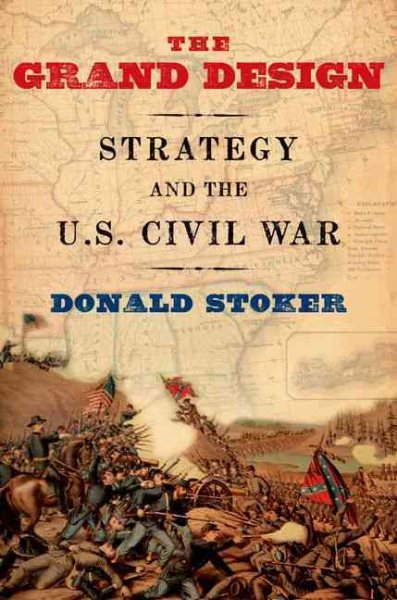 The Grand Design: Strategy and the U.S. Civil War cover