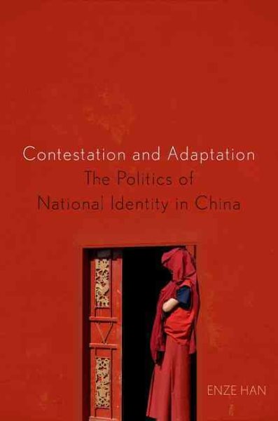 Contestation and Adaptation: The Politics of National Identity in China cover