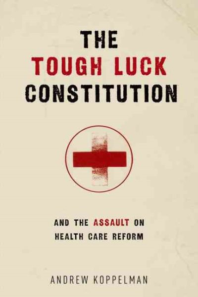 The Tough Luck Constitution and the Assault on Health Care Reform cover