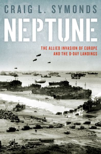 Neptune: The Allied Invasion of Europe and the D-Day Landings cover