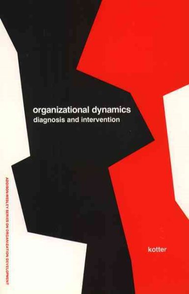 Organizational Dynamics: Diagnosis and Intervention (Prentice Hall Organizational Development Series) cover