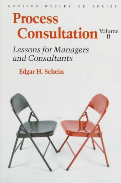 Process Consultation, Vol. 2: Lessons for Managers and Consultants (Addison-Wesley on Organizational Development Series) cover