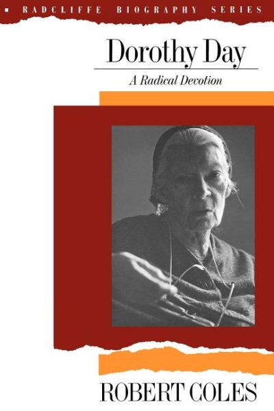 Dorothy Day: A Radical Devotion (Radcliffe Biography Series) cover